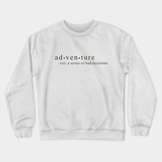 Adventure Crewneck Sweatshirt by nochi